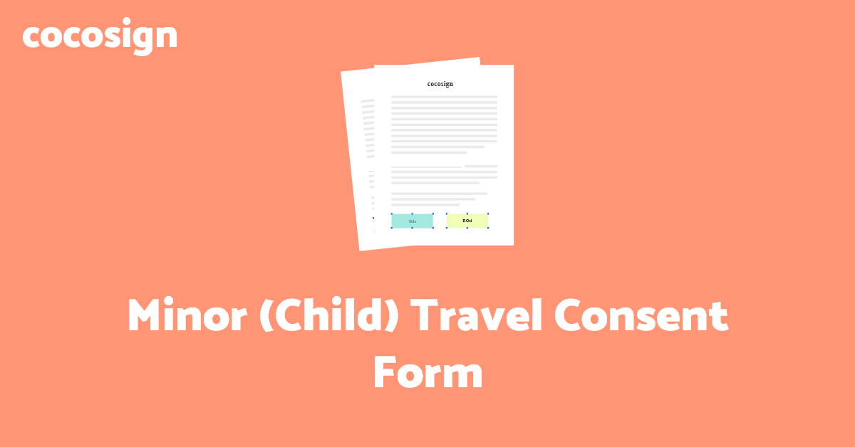 Free Minor (Child) Travel Consent Form Template | CocoSign